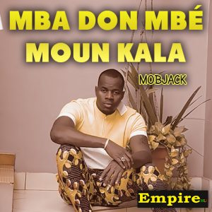 Mbadon mbè moun kala - Mobjack