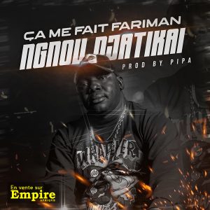 Ngnou djatigai - Ca Me Fait Fariman