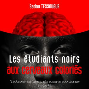 Les étudiants noirs aux cerveaux coloriés (LIVRE) - Sadou Tessougue