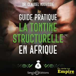 Le guide pratique de la TONTINE STRUCTURELLE en Afrique - Claudel Noubissie